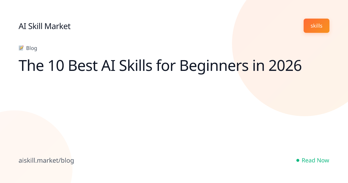 The 10 Best AI Skills for Beginners in 2026 - AI Skill Market Blog | AI ...
