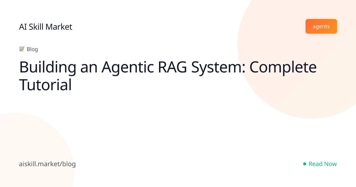 Building an Agentic RAG System: Complete Tutorial - AI Skill Market ...