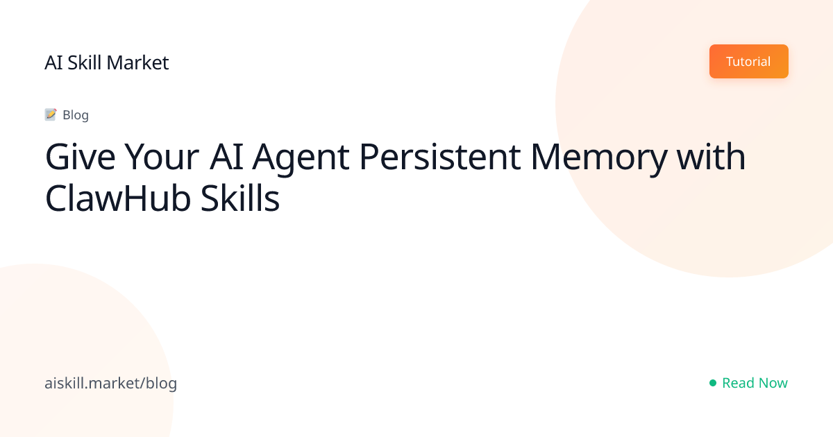 Give Your AI Agent Persistent Memory with ClawHub Skills - AI Skill ...