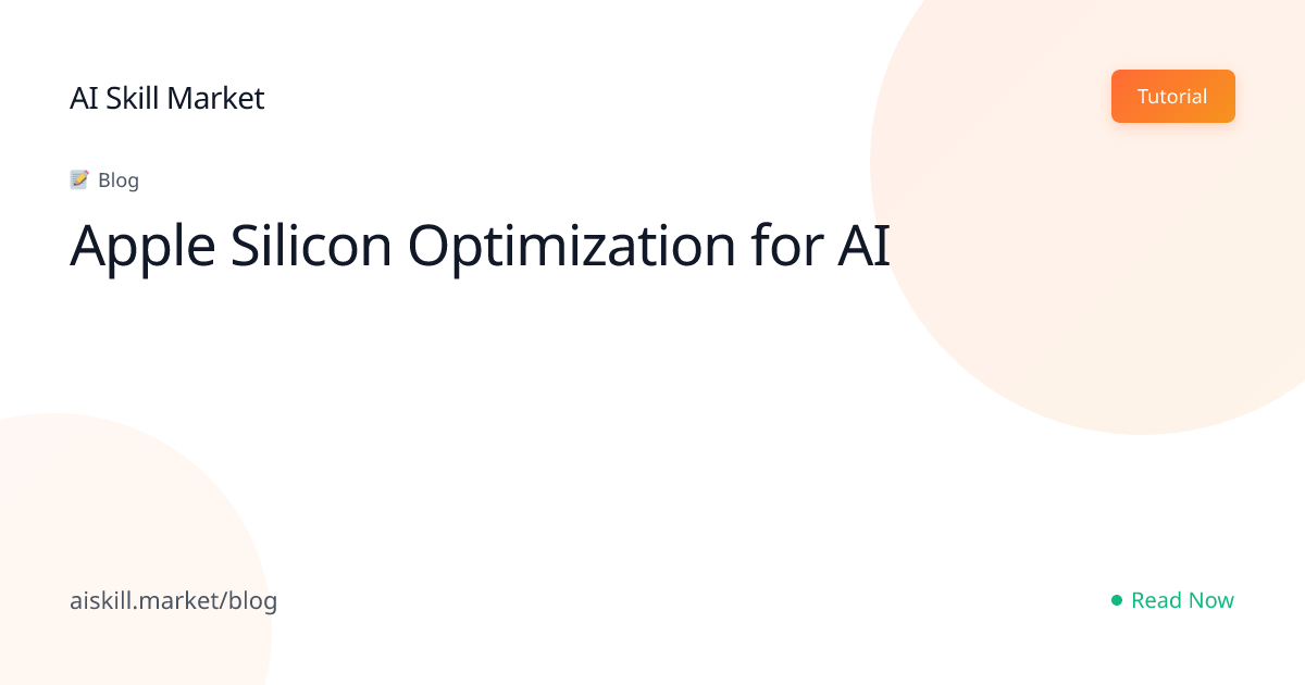 Apple Silicon Optimization for AI - AI Skill Market Blog | AI Skill Market