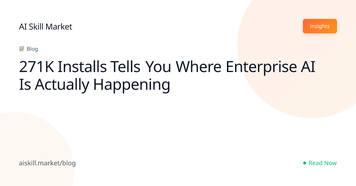 271K Installs Tells You Where Enterprise AI Is Actually Happening - AI ...