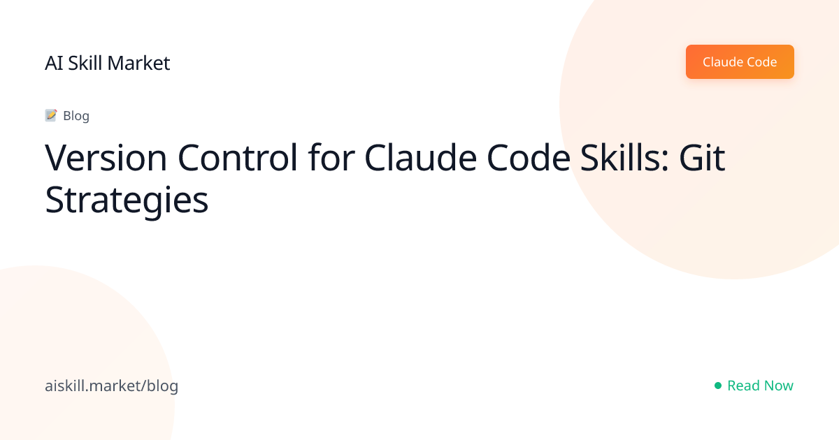 Version Control for Claude Code Skills: Git Strategies - AI Skill ...