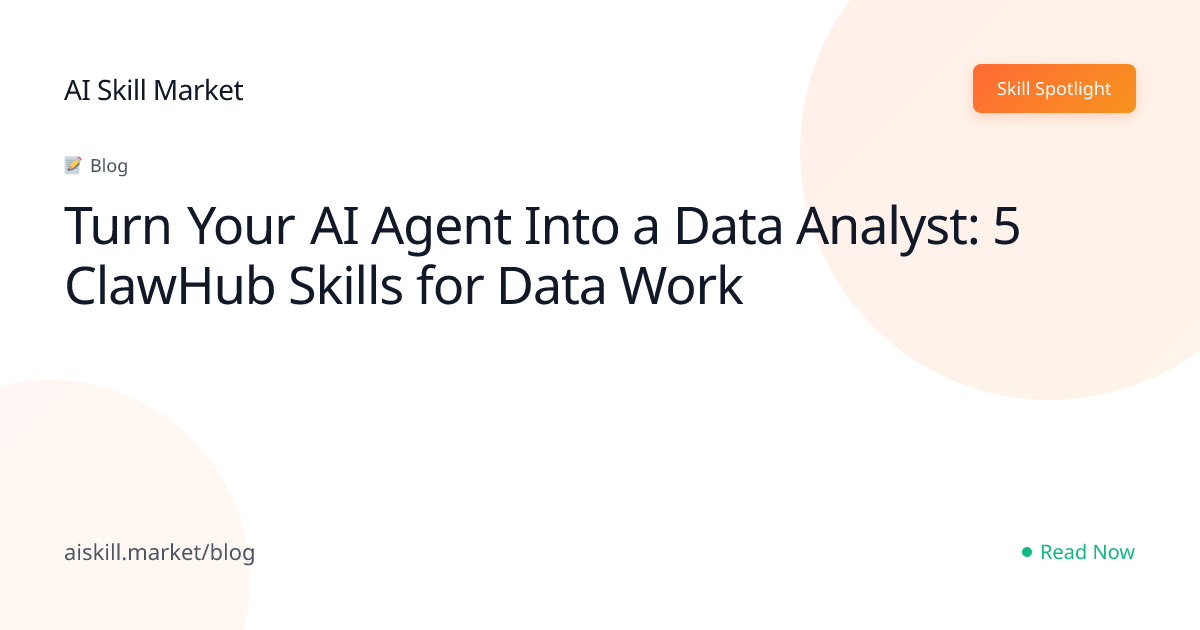 Turn Your AI Agent Into a Data Analyst: 5 ClawHub Skills for Data Work ...