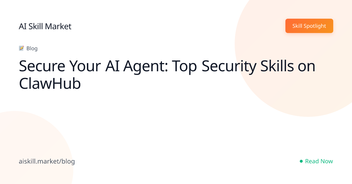 Secure Your AI Agent: Top Security Skills on ClawHub - AI Skill Market ...