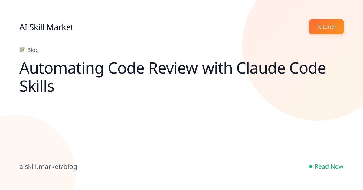 Automating Code Review with Claude Code Skills - AI Skill Market Blog ...
