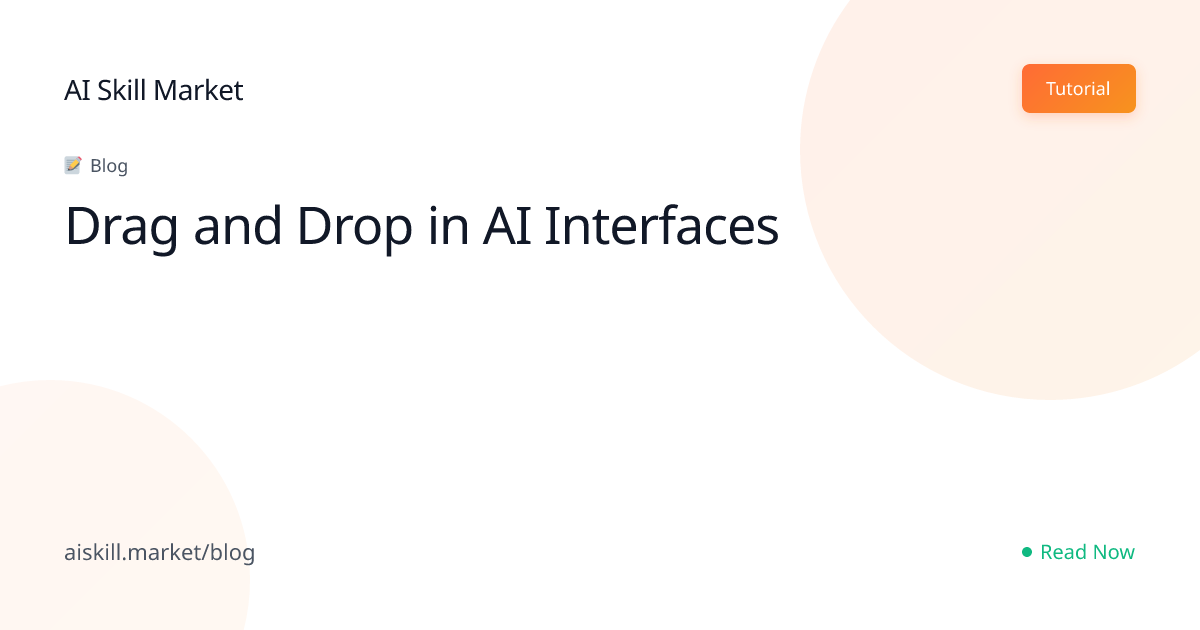 Drag and Drop in AI Interfaces - AI Skill Market Blog | AI Skill Market