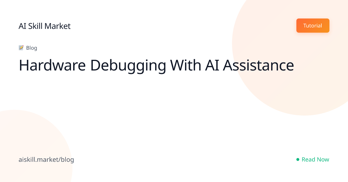 Hardware Debugging With AI Assistance - AI Skill Market Blog | AI Skill ...