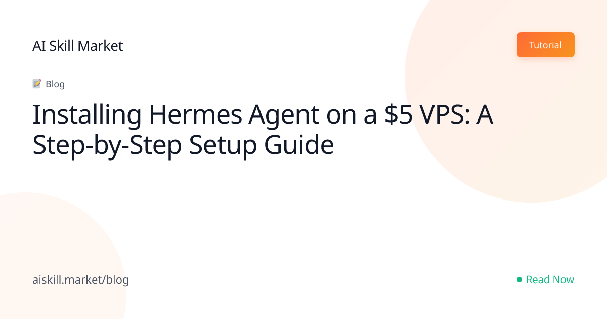 Installing Hermes Agent on a $5 VPS: A Step-by-Step Setup Guide - AI ...
