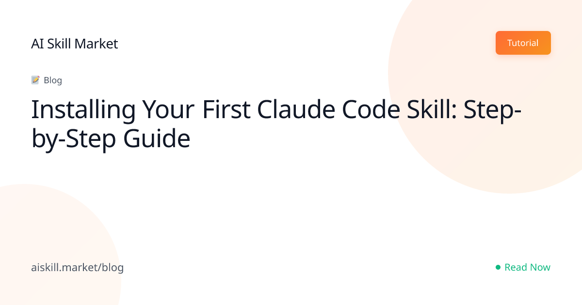 Installing Your First Claude Code Skill: Step-by-Step Guide - AI Skill ...