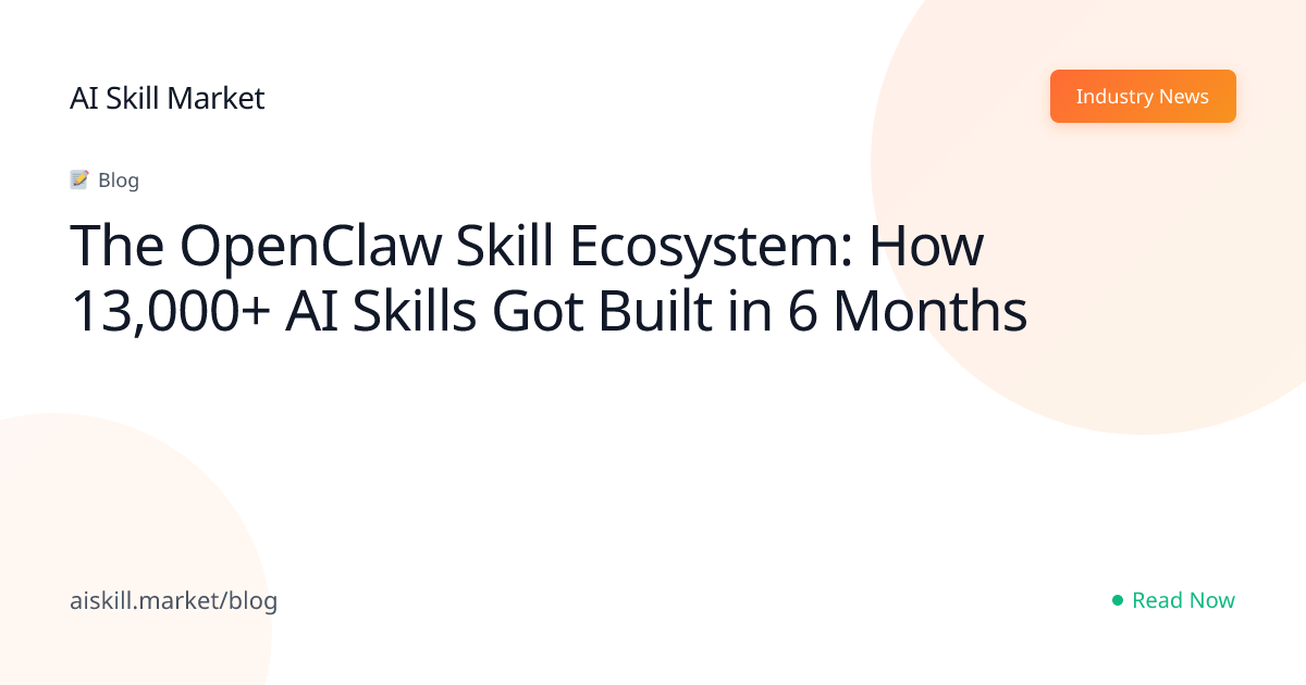 The OpenClaw Skill Ecosystem: How 13,000+ AI Skills Got Built in 6 ...