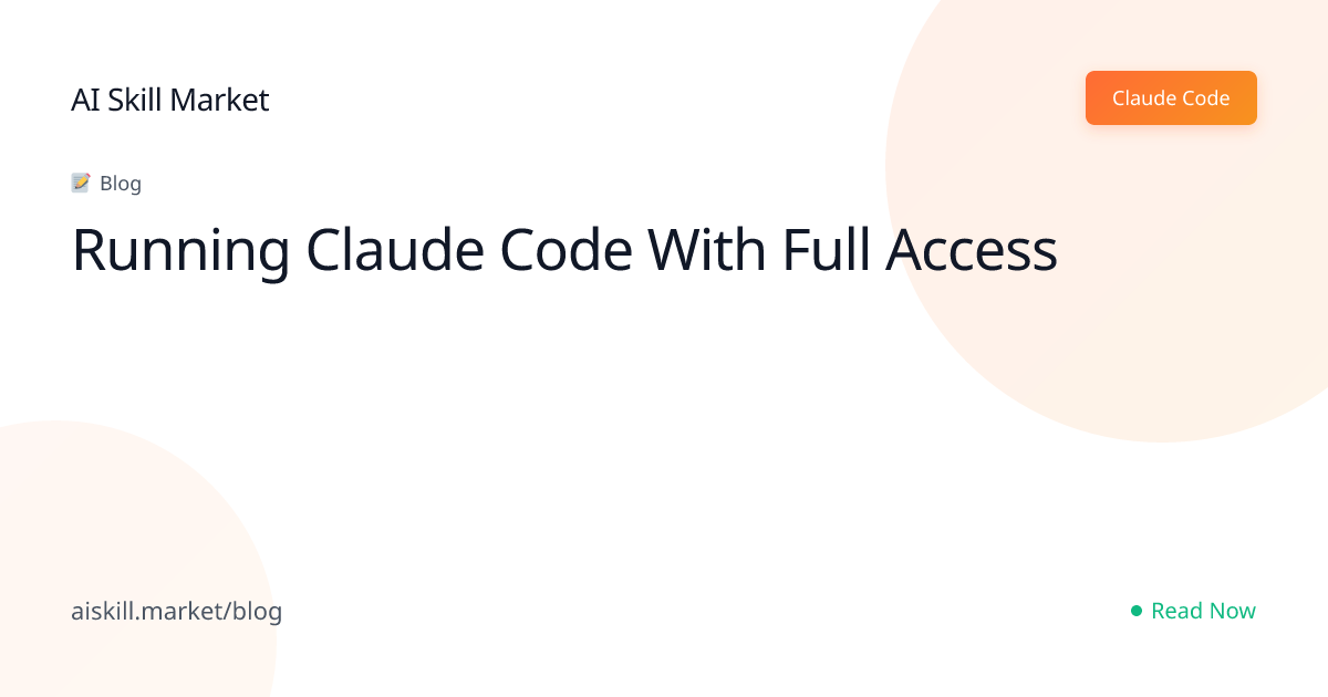 Running Claude Code With Full Access - AI Skill Market Blog | AI Skill ...