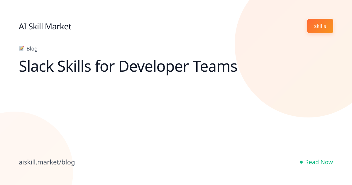 Slack Skills for Developer Teams - AI Skill Market Blog | AI Skill Market