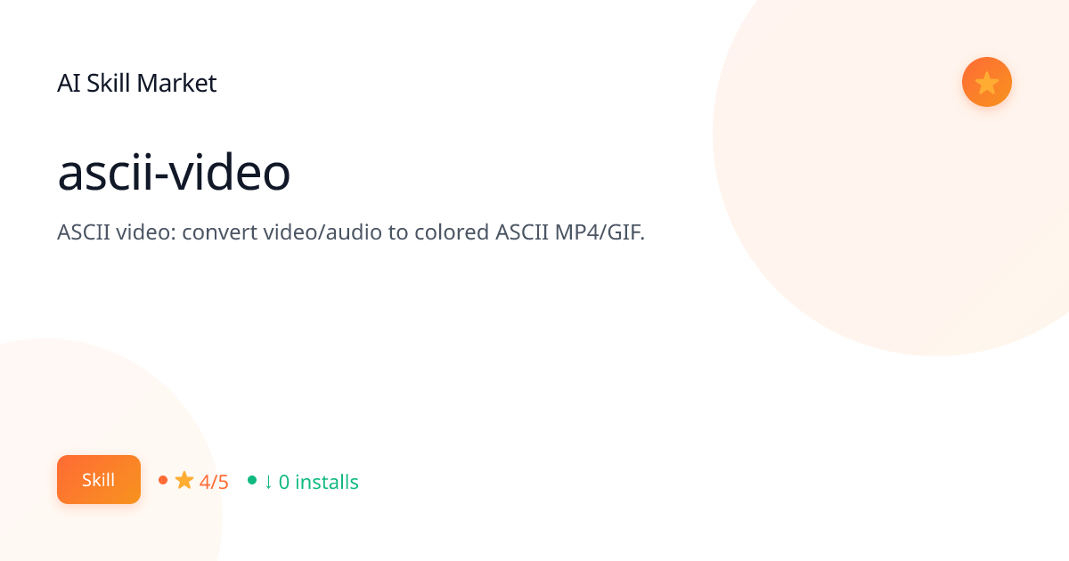 ascii-video: Creative for Claude Code | AI Skill Market | AI Skill Market