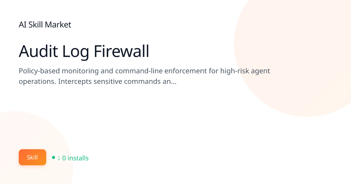 Audit Log Firewall: Security & Privacy for Claude Code | AI Skill ...