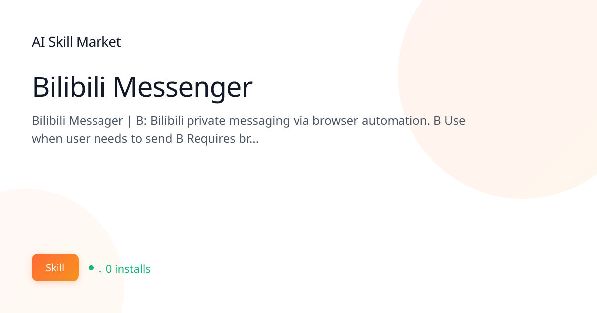 Bilibili Messenger: Browser Automation for Claude Code | AI Skill ...