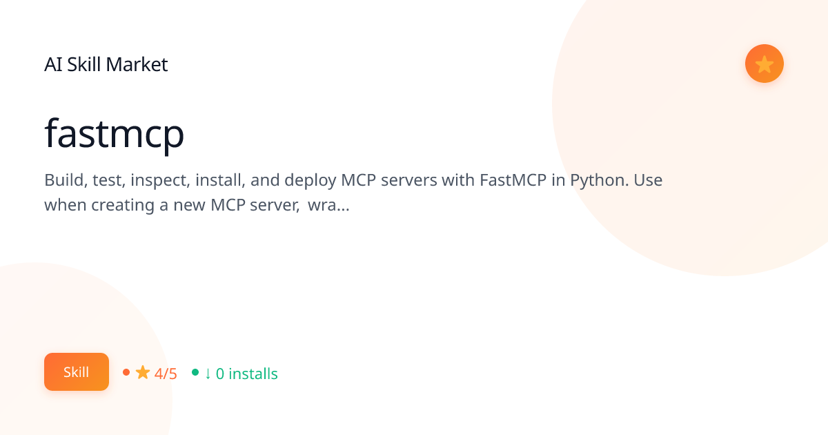 fastmcp: MCP for Claude Code | AI Skill Market | AI Skill Market