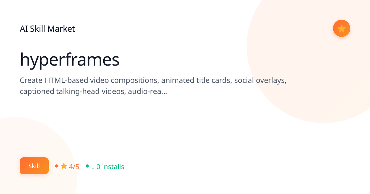 hyperframes: Creative for Claude Code | AI Skill Market | AI Skill Market