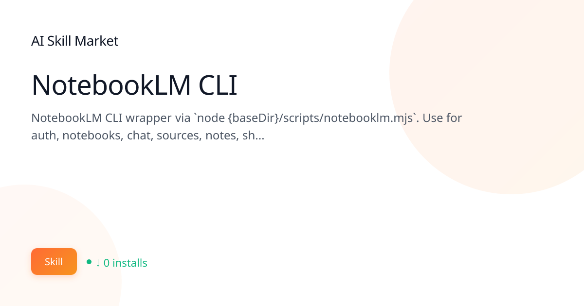 NotebookLM CLI: Integrations for Claude Code | AI Skill Market | AI ...